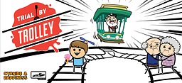 Trial by Trolley (C)